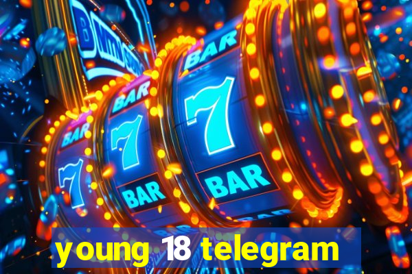 young 18 telegram